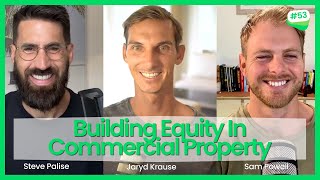 How To Manufacture Equity Into Your Commercial Property with Steve Palise