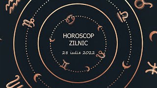 Horoscop zilnic 28 iulie 2022 / Horoscopul zilei