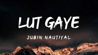 Lut Gaye lyrics (full song) Jubin Nautiyal Emraan Hashmi Yukti thareja