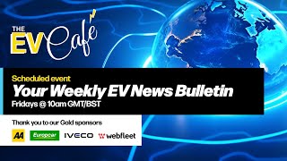 The EV Café weekly news bulletin