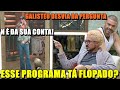 GALISTEU APARECE E FERNANDO QUESTIONA SE O PROGRAMA TÁ FLOPADO 