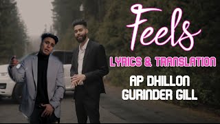Feels - AP Dhillon | Gurinder Gill | Lyrical Video & Translation |  Latest Punjabi Song 2020/2021