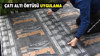 KİREMİT veya SAC ALTI ÇATI ÖRTÜSÜ UYGULAMASI