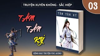 TẦM TẦN KÝ - TÁC GIẢ: HUỲNH DỊ - PHẦN 3 - KÊNH ĐỌC TRUYỆN VDCAUDIO