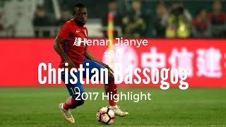 Christian Bassogog 🇨🇲 WF ■/10/ Henan Jianye▶︎ Panther ◆2017 CSL Highlight HD