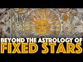 THE ASTROLOGY OF FIXED STARS: Beyond Zodiac Signs