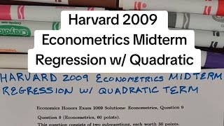 Regression w/ Quadratic (Harvard 2009 Econometrics Midterm)