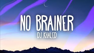 DJ Khaled – No Brainer (Lyrics) ft. Justin Bieber, Chance the Rapper, Quavo