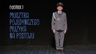 Za kapitanem – MARSZ! | odc. 1: „Musztra pojedynczego muzyka na postoju”