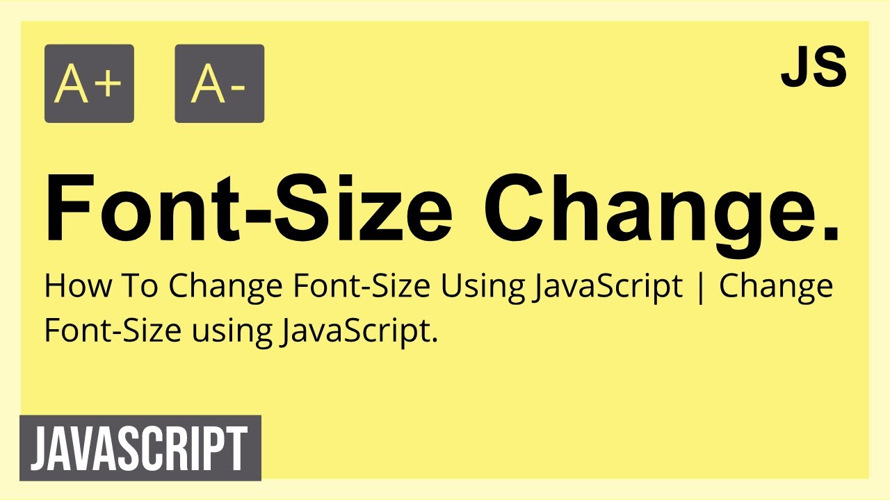 How To Change Font Size Using Javascript Change Font Size Javascript