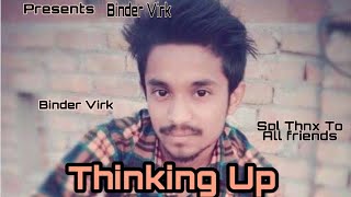 Thinking Up ~ Binder Virk New Punjabi songs 2019