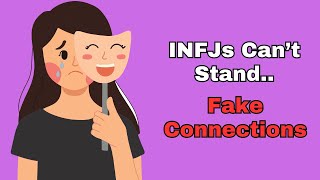 10 Reasons Why INFJs Can’t Stand Fake Connections