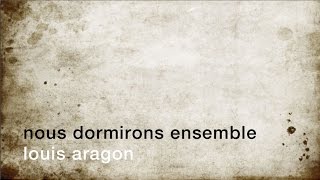 La minute de poésie : Nous dormirons ensemble [Louis Aragon]