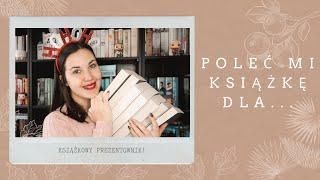 Poleć mi książkę dla... | 🎁 KSIĄŻKOWY PREZENTOWNIK 🎁