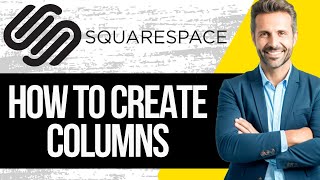 How to Create Columns in Squarespace | Full Tutorial 2025