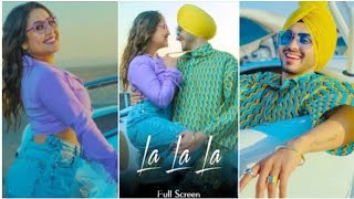 La La La Full Screen Status | Neha Kakkar, Rohanpreet Singh   Song | Punjabi Songs |WhatsApp status