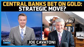 Central Banks \u0026 Gold: What Are They Planning? - Joe Cavatoni