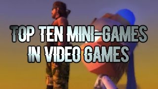 Top Ten Mini-Games in Video Games