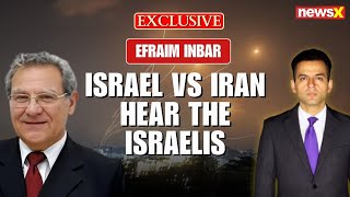 Iran Vs Isreal | Efraim Inbar President, Jerusalem Institute For Strategy \u0026 Security | NewsX