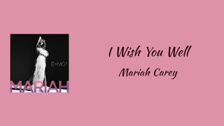 Mariah Carey - I Wish You Well || lyrics