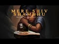 MERE SHIV SHAMBHU (TRUE-K FT. PERRY VENUS)