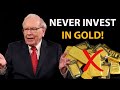 Warren Buffett: Gold Is A HORRIBLE Investment!