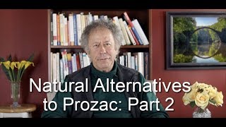 Part 2: Natural Alternatives to Prozac (and other pharmaceuticals)