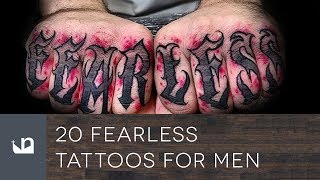 20 Fearless Tattoos For Men
