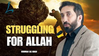 Struggling For Allah | Nouman Ali Khan