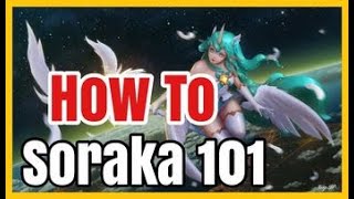 How To Play Soraka Support In Season 11 | Coaching Session W Iron 2 Soraka