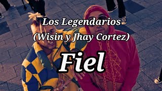 Fiel - Los Legendarios ( Wisin y Jhay Cortez) (Letra/lyrics)