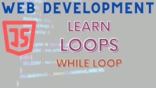 Learn JavaScript - Hindi - latest 2022 -web development series -While loops