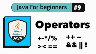 #9 Java Operators Explained (Arithmetic, Relational, Logical, Assignment) | Java For Beginners