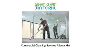 Commercial Cleaning Services Atlanta, GA - Green Clean Janitorial - (404) 479-2420