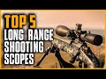 Best Long Range Shooting Scopes | Top 5 Best Long Range Rifle Scope for Hunting & Shooting