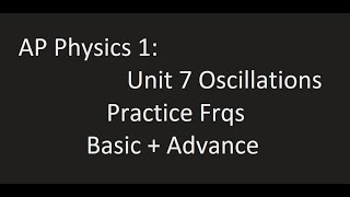 AP Physics 1 Unit 7: Oscillation FRQ (Strategies & Tactics)