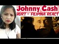 FILIPINA REACTS TO JOHNNY CASH FOR THE FIRST TIME - HURT (OFFICIAL VIDEO)