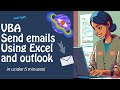 Under 5 Minutes! Send emails through outlook using VBA and Excel Data.