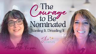 The Courage to Be Nominated: Wanting It, Dreading It