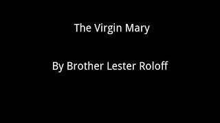 The Virgin Mary - Lester Roloff