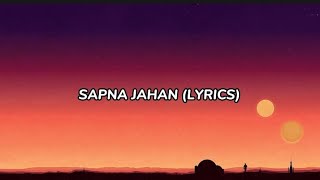 Sapna Jahan Lyrics | Brothers | Sonu Nigam | Akshay Kumar,Jacqueline Ferdinand |