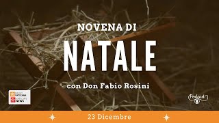 Novena di Natale con don Fabio Rosini - 23 Dicembre