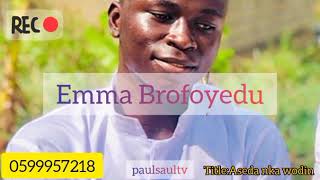 praises song by Emma Brofoyedu,aseda nka wo din