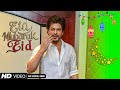 EID Mubarak Eid (Official Song) ShahRukh Khan Eid Mubarak Song | Eid Special Song Official Video