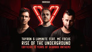 Thyron \u0026 Luminite ft. MC Focus - Rise Of The Underground (Official 10 Years of Gearbox Anthem)