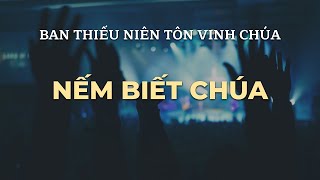 BHL THIẾU NIÊN TÔN VINH CHÚA | NẾM BIẾT CHÚA | HTTL SÀI GÒN | 21/07/2024