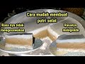 Cara mudah membuat kue putri selat