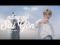 Lê Vũ - NẮNG GIÓ SÀI GÒN [Official Lyric Video]