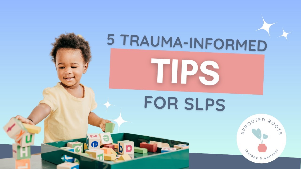 5 Trauma Informed Tips For Speech Therapists - YouTube