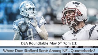 Detroit Lions Roundtable - DSA Debates Where Matt Stafford Ranks Among NFL QBs
